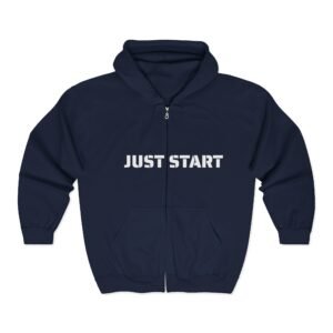 just start zip hoodie — motivational 'the most effective way to do it is to do it' full‑zip sweatshirt