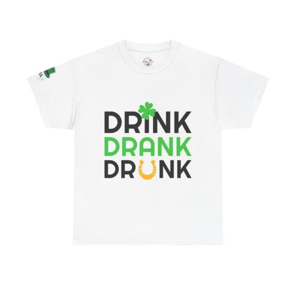 St. Patrick's Day "Drink Drank Drunk" Tee - Funny Irish Party T-Shirt